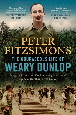 The Courageous Life of Weary Dunlop book cover